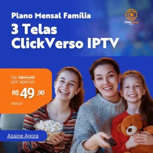 "Plano Mensal Família 3 Telas ClickVerso IPTV com desconto de R$65,00 por apenas R$49,90, ideal para toda a família assistir juntos em múltiplos dispositivos."